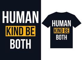 Human kind Be Both illustrations for print-ready T-Shirts design vector