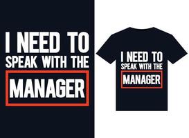 I Need To Speak With The Manager illustrations for print-ready T-Shirts design vector