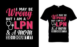 Licensed practical nurse t-shirt design, LPN t-shirt slogan and apparel design, LPN typography, LPN vector, LPN illustration vector