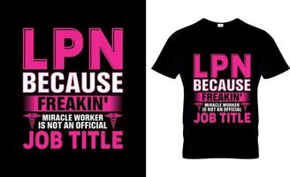 Licensed practical nurse t-shirt design, LPN t-shirt slogan and apparel design, LPN typography, LPN vector, LPN illustration vector