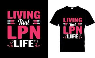 Licensed practical nurse t-shirt design, LPN t-shirt slogan and apparel design, LPN typography, LPN vector, LPN illustration vector