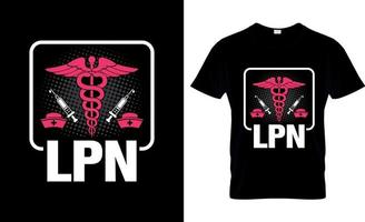 diseño de camiseta de enfermera práctica con licencia, eslogan de camiseta lpn y diseño de ropa, tipografía lpn, vector lpn, ilustración lpn