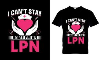 Licensed practical nurse t-shirt design, LPN t-shirt slogan and apparel design, LPN typography, LPN vector, LPN illustration vector