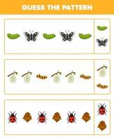 Education game for children guess the pattern each row from cute cartoon caterpillar butterfly cocoon silkworm ladybug pinecone printable bug worksheet vector