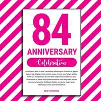 84 Year Anniversary Celebration Design, on Pink Stripe Background Vector Illustration. Eps10 Vector