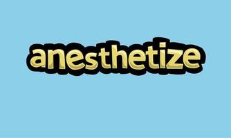 ANESTHETIZE writing vector design on a blue background