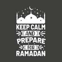 Keep calm and prepare for ramadan- ramadan kareem motivational quotes typography. vector