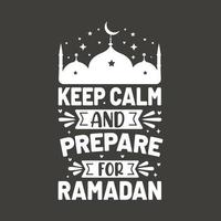 mantén la calma y prepárate para la tipografía de citas motivacionales ramadan-ramadan kareem. vector