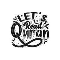 Let's Read Quran- islamic lettering design for muslim. vector