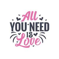 All you need is love - valentines day gift design vector