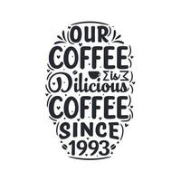 Our Coffee is delicious, Coffee since 1939 vector