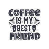 el cafe es mi mejor amigo vector