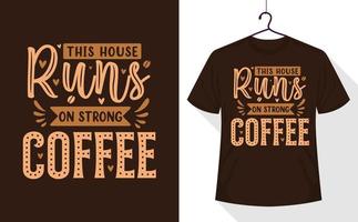 camiseta con citas de café, esta casa funciona con café fuerte vector