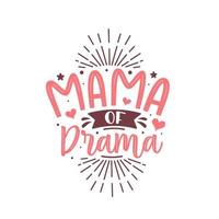 mamá del drama. diseño de letras del día de la madre. vector