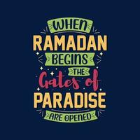 When ramadan begins, the gates of paradise are opended- typography design ramadan quotes. vector