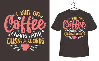 diseño de camisetas de café, corro con caos de café y malas palabras. vector