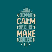 Keep calm and make dua- muslim religious typography design. vector