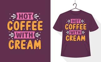 diseño de camisetas para amantes del café, café caliente con crema vector