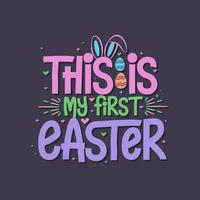 This is my first easter, Easter design for kids vector