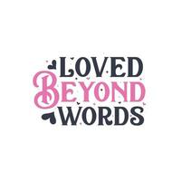 Loved Beyond words - valentines day gift design vector