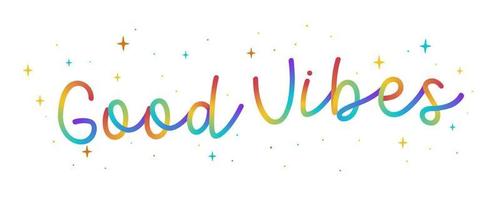 Hand cursive phrase colorful Good Vibes with hearts stars. LGBT colors. vector