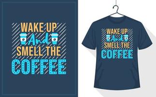 camiseta de café, despierta y huele el café vector