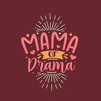 mamá del drama. diseño de letras del día de la madre. vector