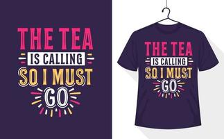 camiseta amante del té, el té está llamando, así que debo irme vector