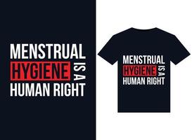 Menstrual hygiene is a human right illustrations for print-ready T-Shirts design vector