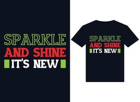 Sparkle and Shine it's New illustrations for print-ready T-Shirts design vector