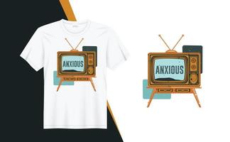 Anxious -  t-shirt design quotes for t-shirt printing, clothing fashion, Poster, Wall art, retro tv, vector