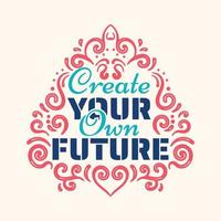 Create Your Own Future Hand Lettering vector