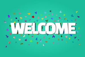 Welcome sign letters with confetti background. Celebration greeting text for holiday, invitation, banner, poster. vector