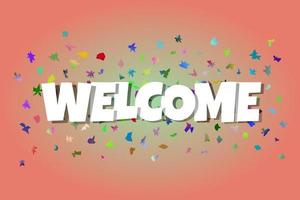 Welcome sign letters with confetti background. Celebration greeting text for holiday, invitation, banner, poster. vector