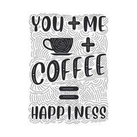 You Me Coffee Happiness. Happiness Coffee lettering design. vector