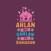 Ahlan wa Sahlan ya Ramadan- greetings card  for holy month ramadan. vector