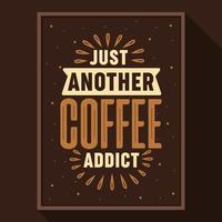 Just another coffee addict vector