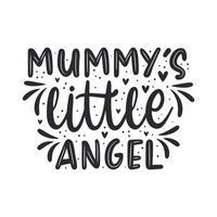 Mummys little angel, beautiful mothers day quotes lettering design vector