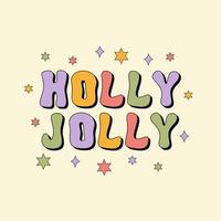 Holly Jolly groovy text isolated on a beige background. Retro vintage print for holiday festive season in style 60s, 70s. Vector illustration