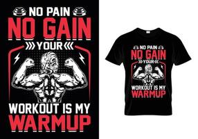 No Pain No Gain Your Workout Is My Warmup vector