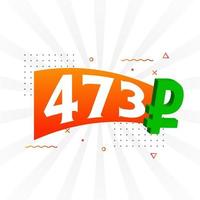 473 Ruble symbol bold text vector image. 473 Russian Ruble currency sign vector illustration