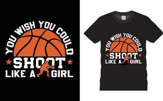 Basketball Typography T shirt Design Vector You Wish You Could Shoot Like A Girl