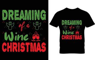 Dreaming of a wine christmas t shirt design vector