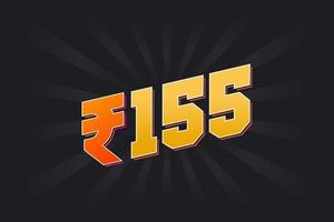 155 Indian Rupee vector currency image. 155 Rupee symbol bold text vector illustration