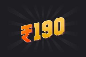 190 Indian Rupee vector currency image. 190 Rupee symbol bold text vector illustration