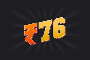 76 Indian Rupee vector currency image. 76 Rupee symbol bold text vector illustration