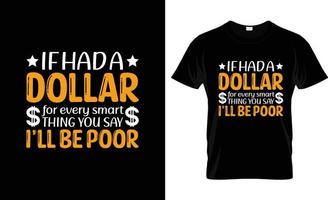 If Hada dollar Sarcastic t-shirt design, Sarcastic t-shirt slogan and apparel design, Sarcastic typography, Sarcastic vector, Sarcastic illustration vector