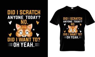 Did I scratch Sarcastic t-shirt design, Sarcastic t-shirt slogan and apparel design, Sarcastic typography, Sarcastic vector, Sarcastic illustration vector