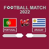 vector de fondo de plantilla de competencia de fútbol portugal vs uruguay 2022 para horario, partido de resultado