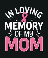 en memoria amorosa del diseño de camiseta de concientización sobre el cáncer de mama de mi mamá, vector